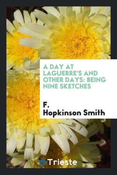 A day at Laguerre’s and other days