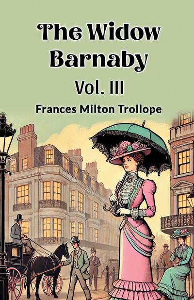 The Widow Barnaby Vol. III