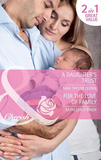 A Daughter’s Trust / For The Love Of Family: A Daughter’s Trust / For the Love of Family (Mills & Boon Cherish)