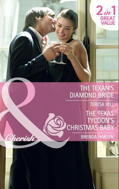 The Texan’s Diamond Bride / The Texas Tycoon’s Christmas Baby