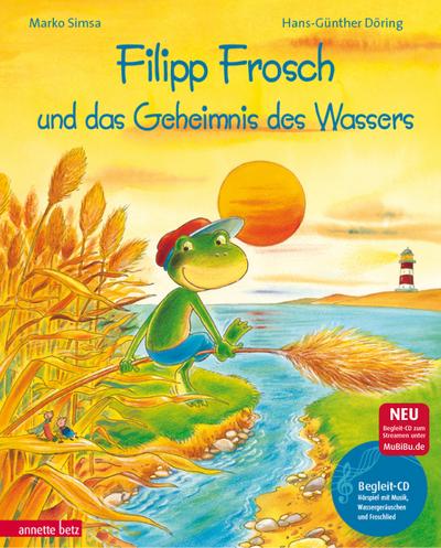 Filipp Frosch und das Geheimnis des Wassers. mit CD