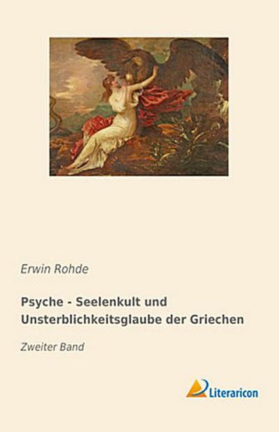 Psyche - Seelenkult und Unsterblichkeitsglaube der Griechen