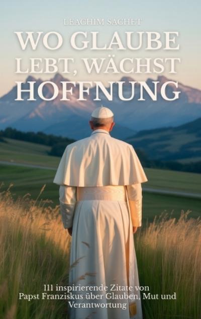 Wo Glaube lebt, wächst Hoffnung