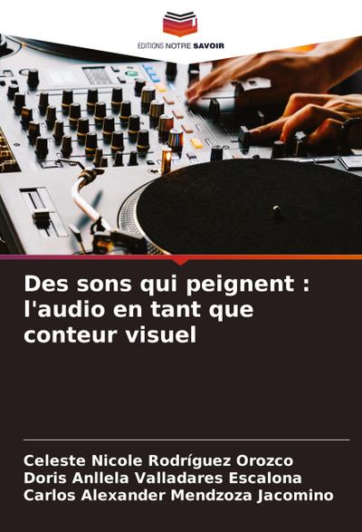 Des sons qui peignent : l’audio en tant que conteur visuel
