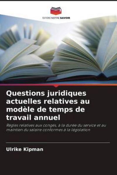 Questions juridiques actuelles relatives au modèle de temps de travail annuel