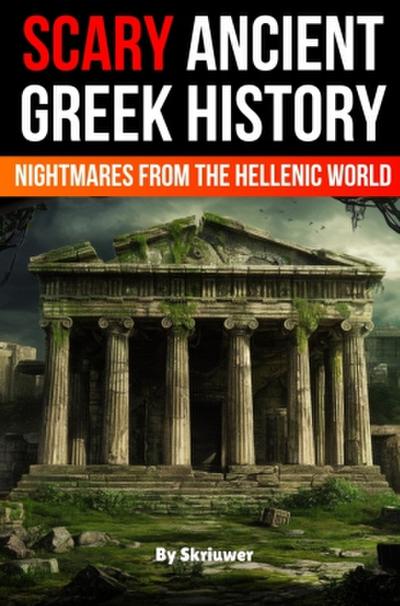 Scary Ancient Greek History Facts