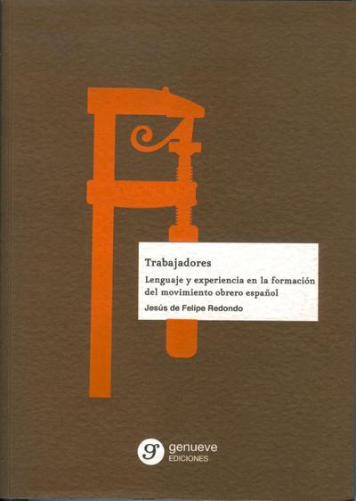 Felipe Redondo, J: Trabajadores : lenguaje y experiencia en
