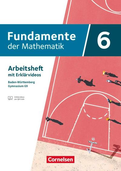 Fundamente der Mathematik 6. Schuljahr - Baden-Württemberg - G9 ab 2025 - Arbeitsheft zum Schulbuch mit Erklärfilmen