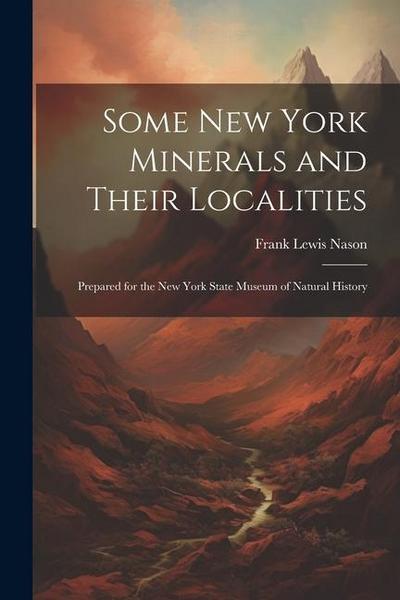 Some New York Minerals and Their Localities