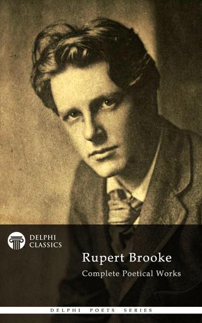 Delphi Complete Works of Rupert Brooke (Illustrated)