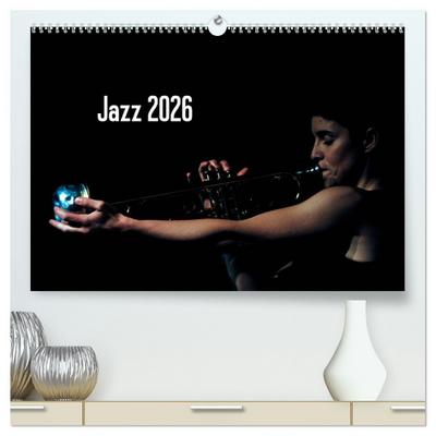 Jazz 2026 (hochwertiger Premium Wandkalender 2026 DIN A2 quer), Kunstdruck in Hochglanz