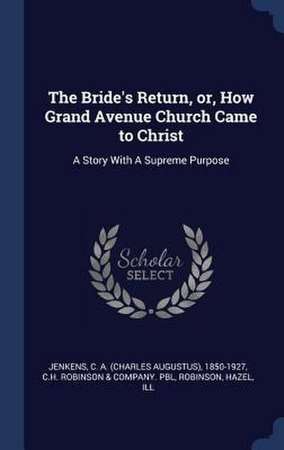 The Bride’s Return, or, How Grand Avenue Church Came to Christ