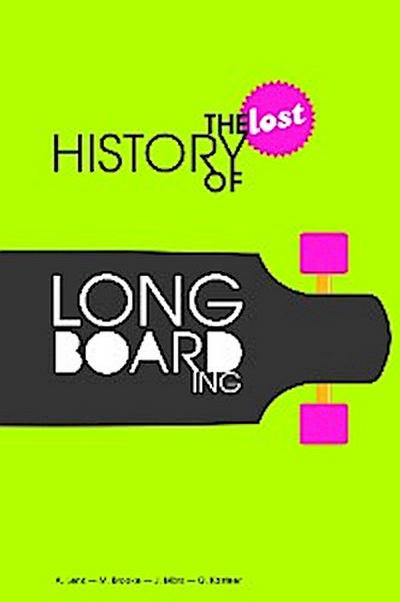 The Lost History of Longboarding