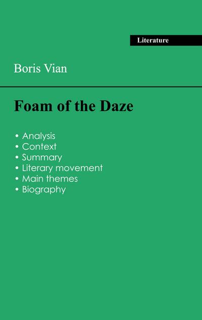 Succeed all your 2026 exams: Analysis of the novel of Boris Vian’s Foam of the Daze