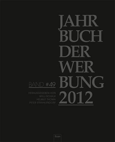 Jahrbuch der Werbung 2012. Bd.49