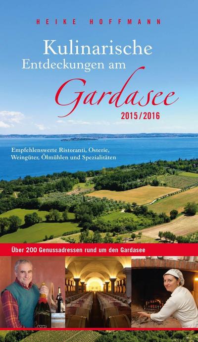 Hoffmann: Kulinarische Entdeckungen am Gardasee 2015/2016
