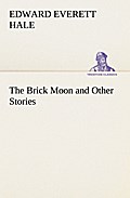 The Brick Moon and Other Stories