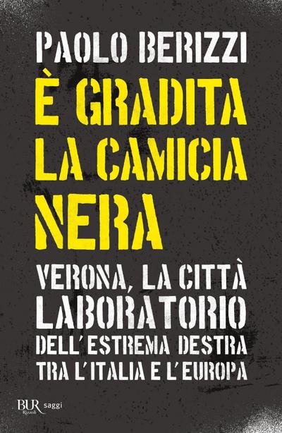 È gradita la camicia nera. Verona, la città laboratorio dell’estrema destra tra l’Italia e l’Europa