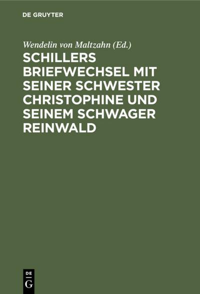 Schillers Briefwechsel mit seiner Schwester Christophine und seinem Schwager Reinwald
