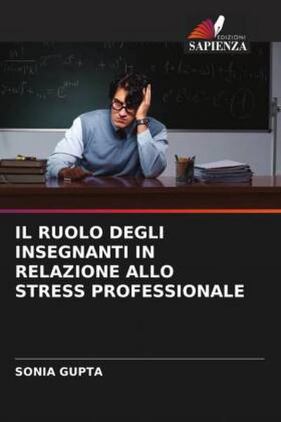 IL RUOLO DEGLI INSEGNANTI IN RELAZIONE ALLO STRESS PROFESSIONALE
