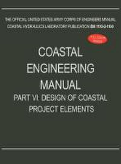 Coastal Engineering Manual Part VI