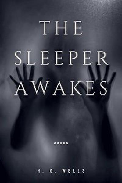The Sleeper Awakes