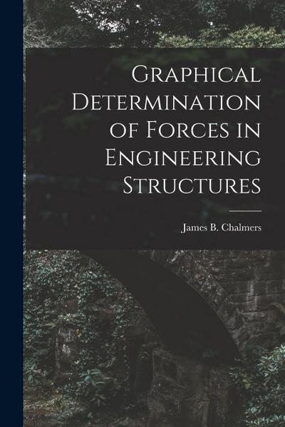 Graphical Determination of Forces in Engineering Structures
