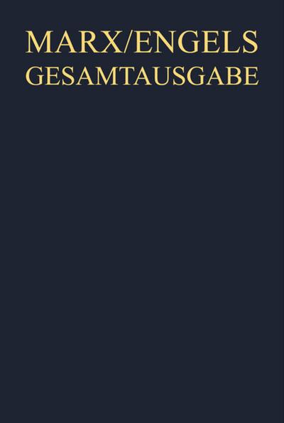 Karl Marx / Friedrich Engels Gesamtausgabe (MEGA): Karl Marx / Friedrich Engels: Werke, Artikel, Entwürfe, Dezember 1872 bis Mai 1875 (Karl Marx; ... (MEGA). Werke, Artikel, Entwürfe)