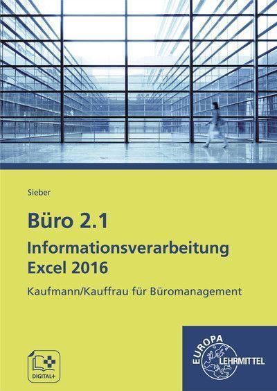 Büro 2.1 Informationsverarbeitung Excel 2016, m. CD-ROM