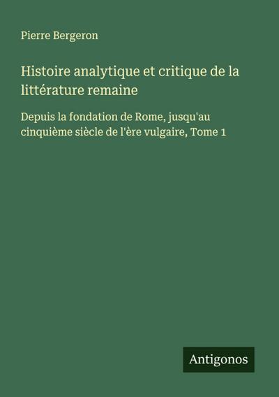Histoire analytique et critique de la littérature remaine