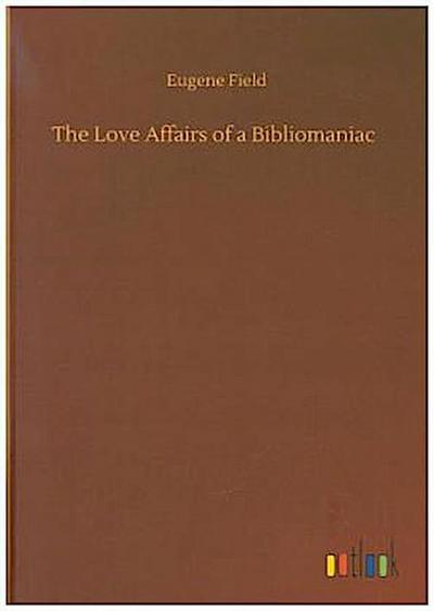 The Love Affairs of a Bibliomaniac