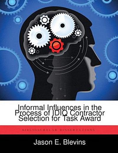 Informal Influences in the Process of IDIQ Contractor Selection for Task Award