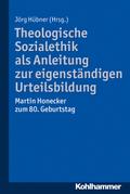 Theologische Sozialethik als Anleitung zur eigenst