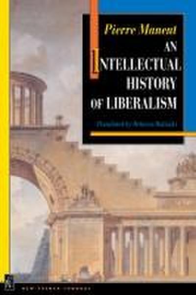 An Intellectual History of Liberalism