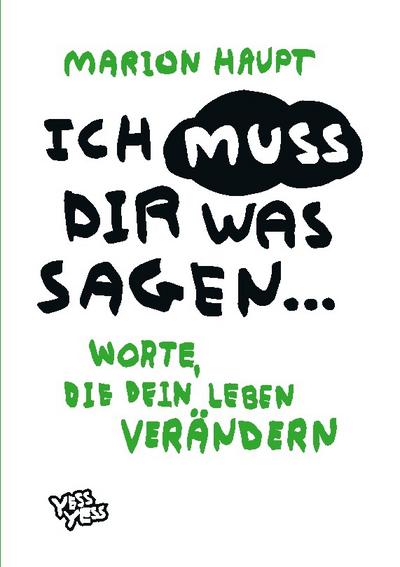 Ich muss dir was sagen...
