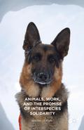 Animals, Work, and the Promise of Interspecies Solidarity