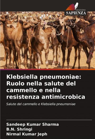 Klebsiella pneumoniae: Ruolo nella salute del cammello e nella resistenza antimicrobica
