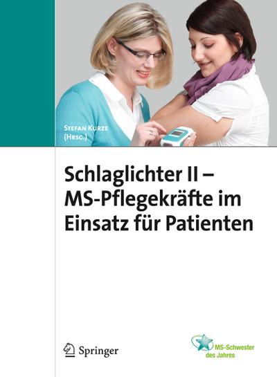 Schlaglichter II - MS-Pflegekräfte im Einsatz für Patienten