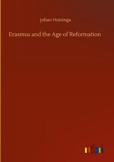 Erasmus and the Age of Reformation