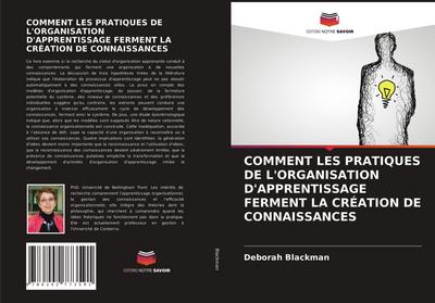 COMMENT LES PRATIQUES DE L’ORGANISATION D’APPRENTISSAGE FERMENT LA CRÉATION DE CONNAISSANCES