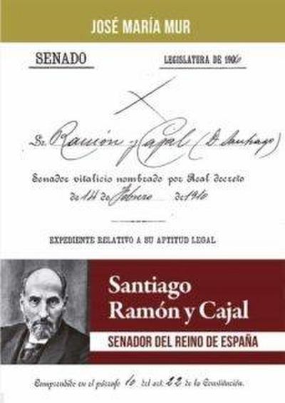 Santiago Ramón y Cajal : senador del reino