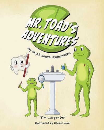 Mr. Toad’s Adventures: My First Dental Examination