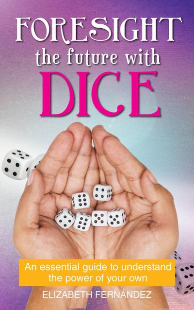 Foresight the Future with dice