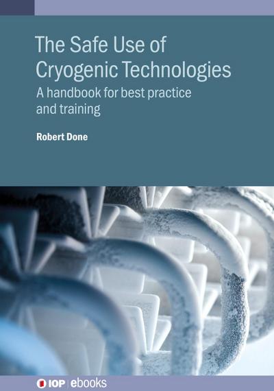 The Safe Use of Cryogenic Technologies
