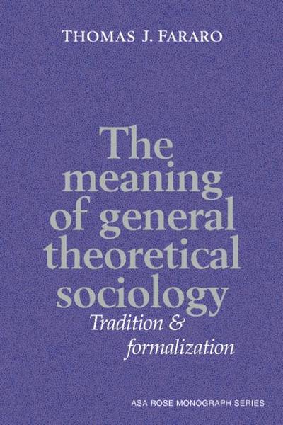 The Meaning of General Theoretical Sociology