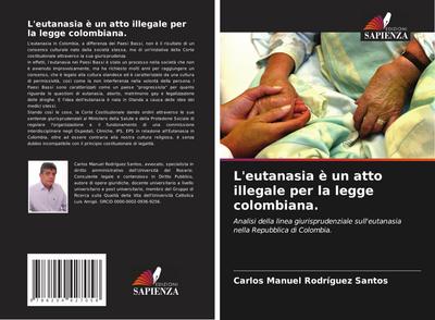 L’eutanasia è un atto illegale per la legge colombiana.