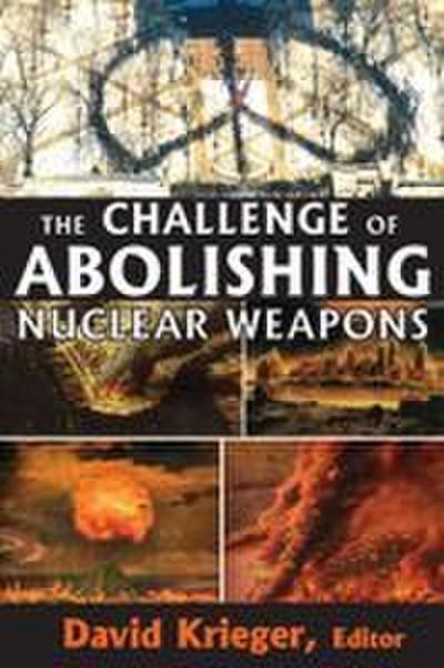 The Challenge of Abolishing Nuclear Weapons