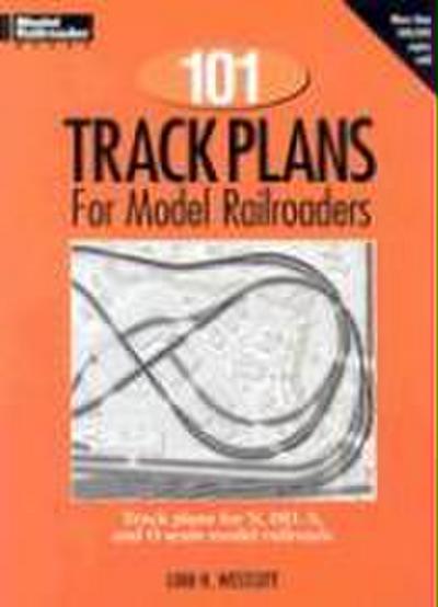 Westcott, L: 101 Track Plans for Model Railroaders