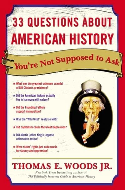 33 Questions About American History You’re Not Supposed to Ask