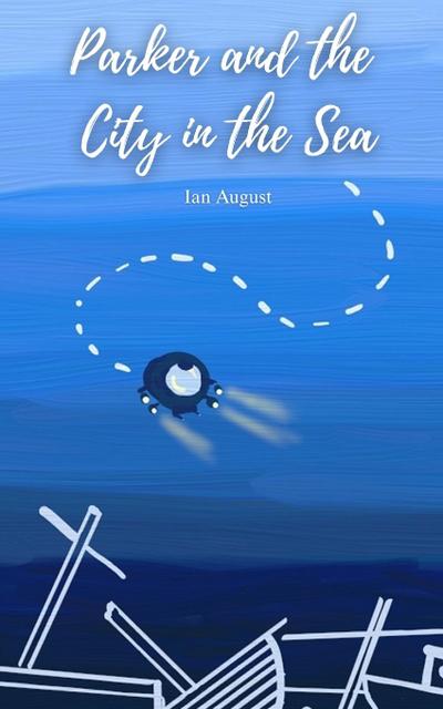 Parker and the City in the Sea